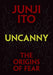 Uncanny - The Origins of Fear - by Junji Ito Book Viz Media